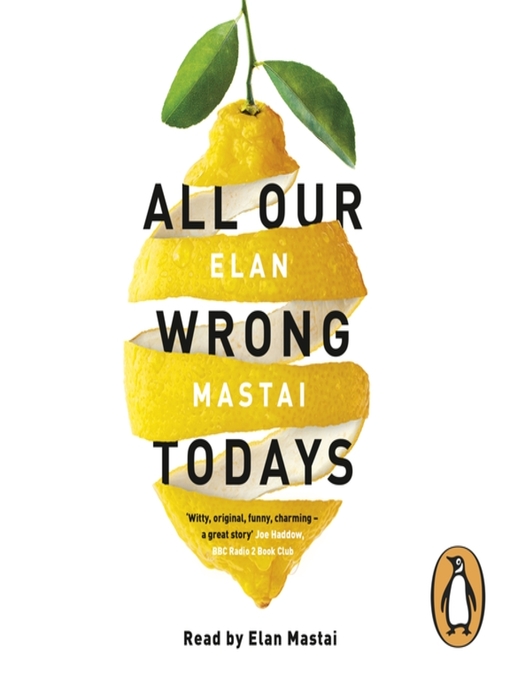Title details for All Our Wrong Todays by Elan Mastai - Wait list